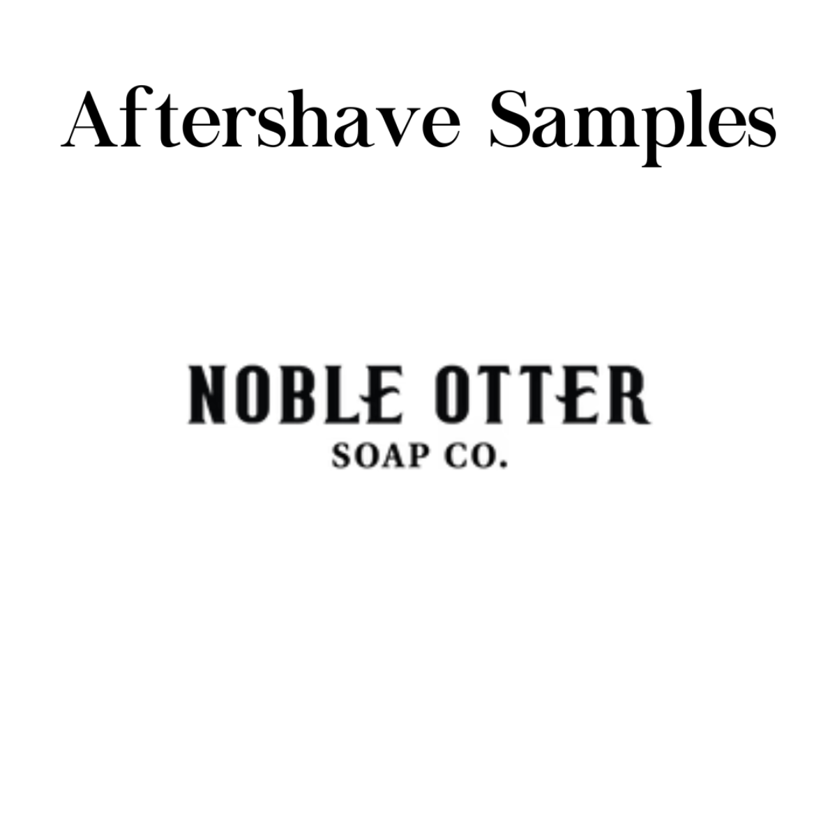 Noble Otter Aftershave Samples 10ml