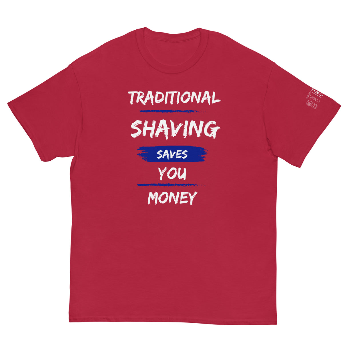 TRC Traditional Shaving Saves You Money Classic T-Shirt
