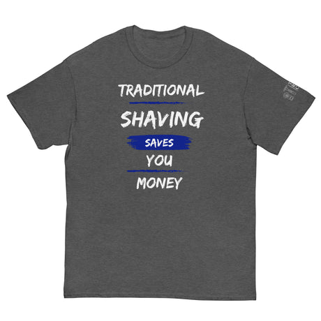 TRC Traditional Shaving Saves You Money Classic T-Shirt
