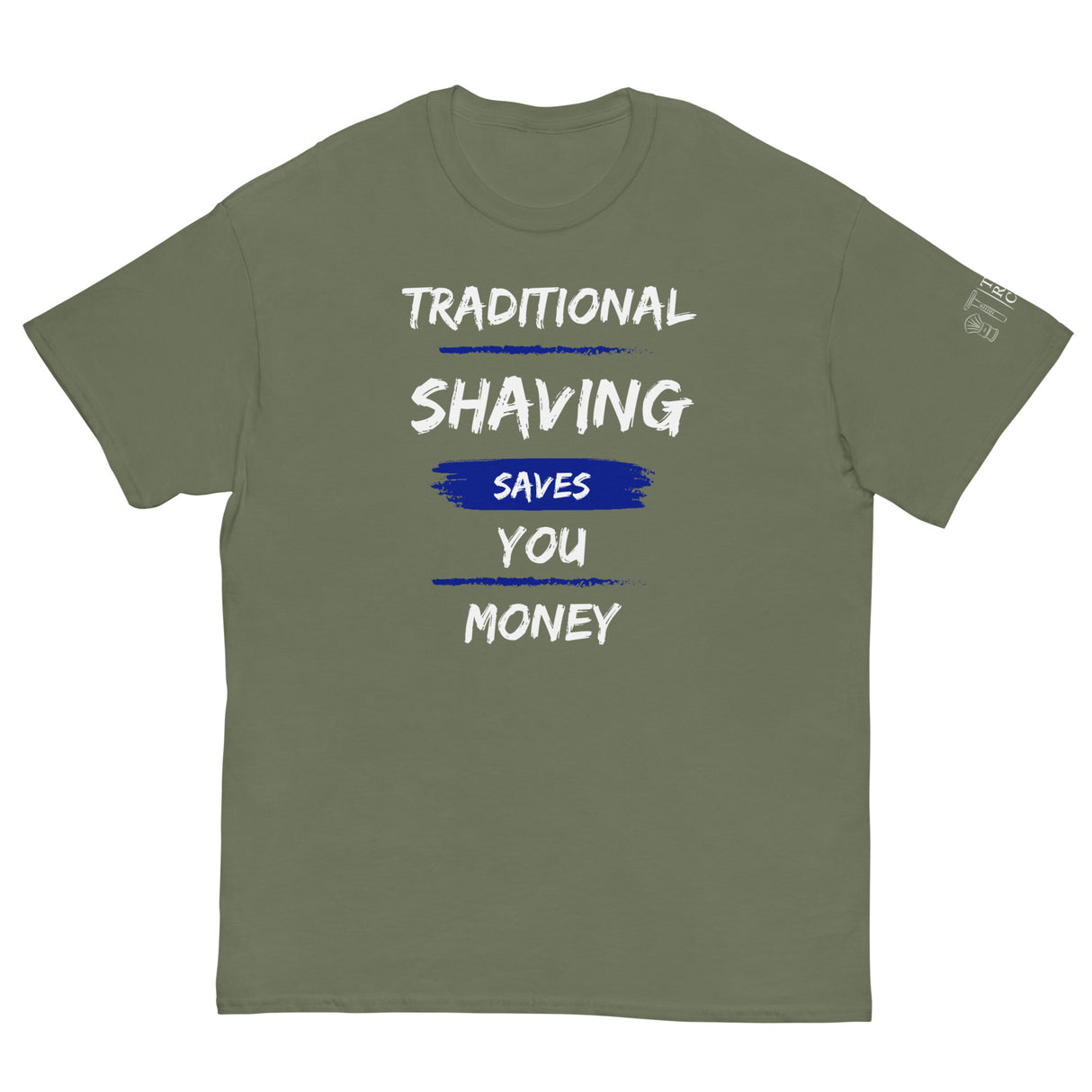 TRC Traditional Shaving Saves You Money Classic T-Shirt