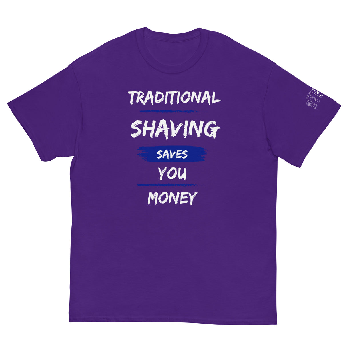 TRC Traditional Shaving Saves You Money Classic T-Shirt