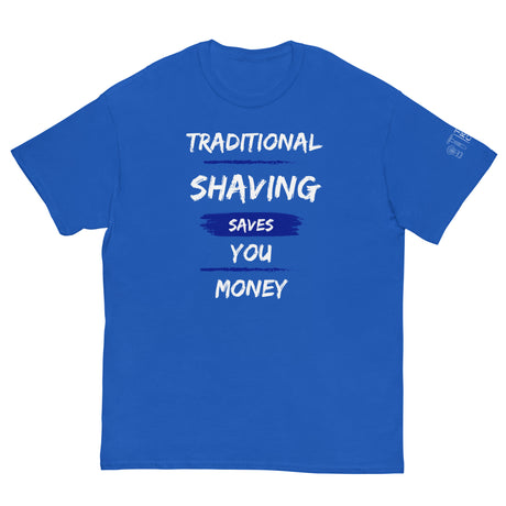 TRC Traditional Shaving Saves You Money Classic T-Shirt