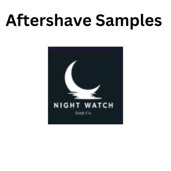 Night Watch Soap Co. -  Aftershave Samples - 10ml