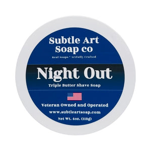 Subtle Art Soap Co. - Night Out - Triple Butter Shave Soap - 4oz