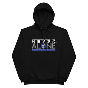 Never Alone - Premium eco hoodie