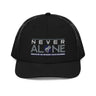 Never Alone - Trucker Cap