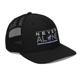 Never Alone - Trucker Cap