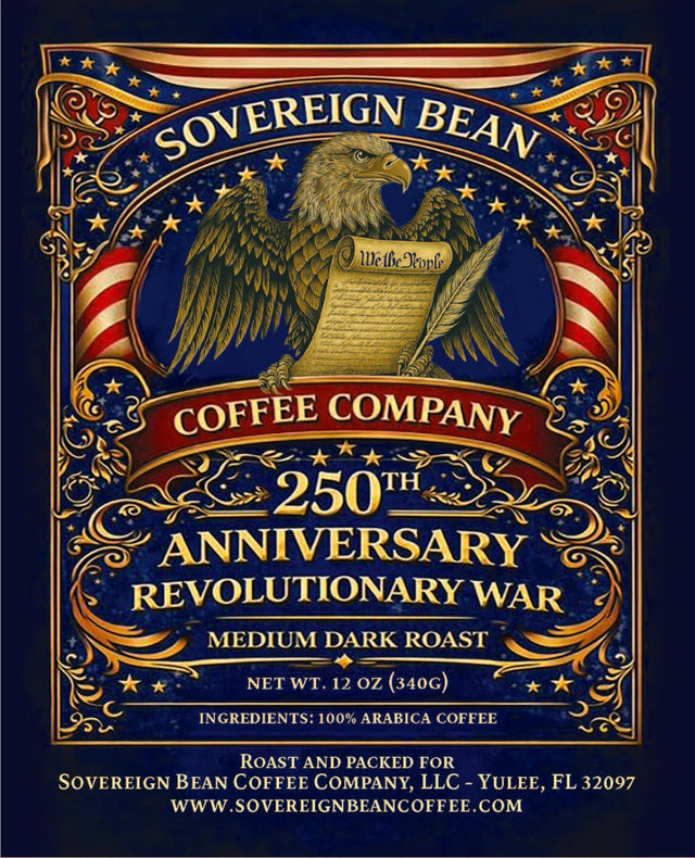 Sovereign Bean Coffee Company Whole Bean Coffee 12oz - 250th Anniversary of the Revolutionary War-Medium Dark Roast