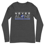 Never Alone - Long Sleeve Tee