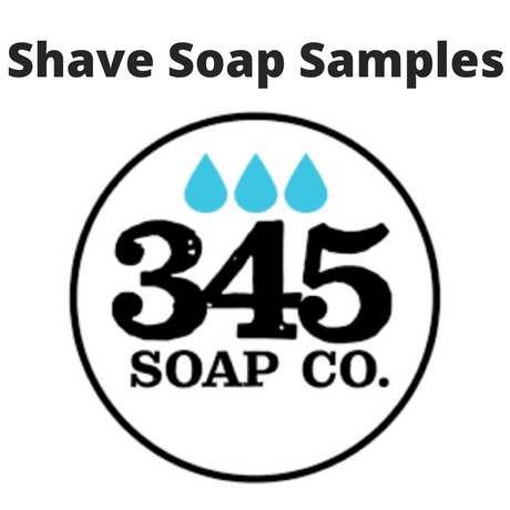 345 Soap Co.- Shave Soap Samples - 1/4oz