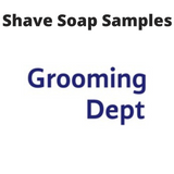 Grooming dept. - Shave Soap Samples - 1/4oz