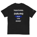 TRC Traditional Shaving Saves You Money Classic T-Shirt