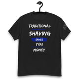 TRC - Traditional Shaving Saves You Money - Classic T-Shirt