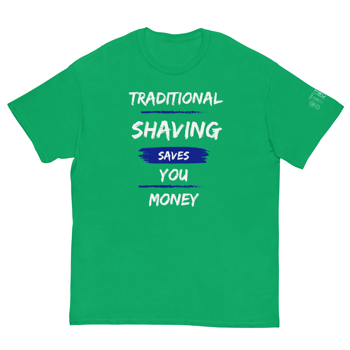 TRC - Traditional Shaving Saves You Money - Classic T-Shirt