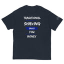 TRC Traditional Shaving Saves You Money Classic T-Shirt