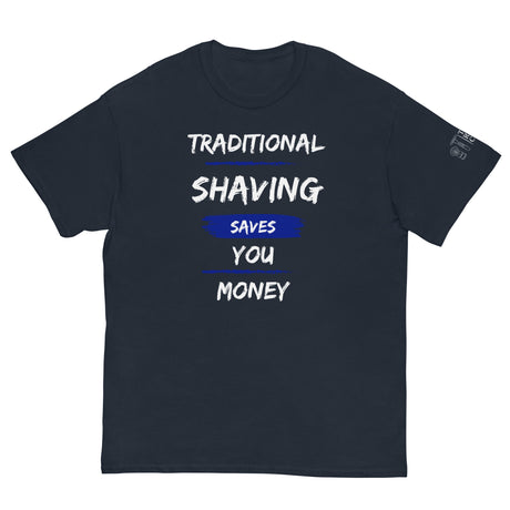 TRC - Traditional Shaving Saves You Money - Classic T-Shirt