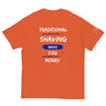 TRC - Traditional Shaving Saves You Money - Classic T-Shirt